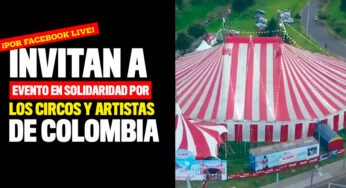 ¡Vamos a solidarizarnos con los circos y artistas de Colombia!