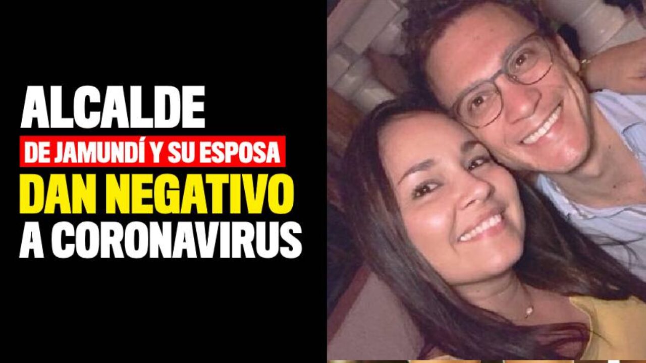 Alcalde de Jamundí y su esposa dan negativo a Covid-19