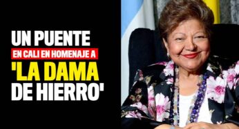 Un puente en Cali en homenaje a 'La Dama de Hierro'