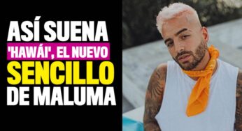 Así suena 'Hawái', el nuevo sencillo de Maluma