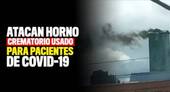 Atacaron hornos crematorios usados para contagiados de Covid-19