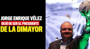 Jorge Enrique Vélez dejó de ser el presidente de la Dimayor
