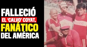Falleció el 'Calvo' Coyat, reconocido hincha del América