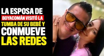 Esposa de Boyacomán visitó la tumba de su bebé y conmueve las redes