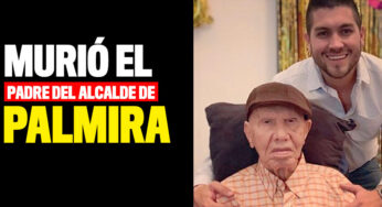Murió el padre del Alcalde de Palmira