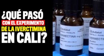 ¿Qué pasó con el experimento de la Ivermectina en Cali?