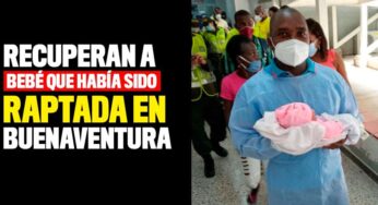 ¡Gracias a Dios! Recuperaron a la bebé que fue raptada en un hospital de Buenaventura