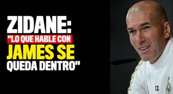 Zidane: "lo que hable con James se queda adentro"