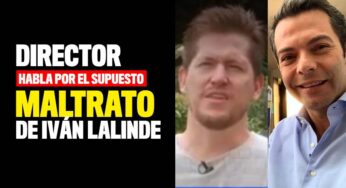 Director habla por supuesto maltrato laboral de Iván Lalinde