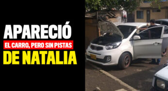 Apareció el carro, pero sin pistas de Natalia