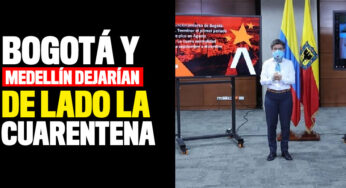 Bogotá y Medellín dejarían de lado la cuarentena