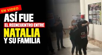 VIDEO: Así fue el reencuentro entre Natalia Salazar y su familia