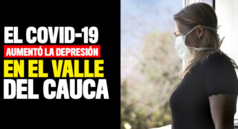 El Covid-19 aumentó la depresión en el Valle del Cauca