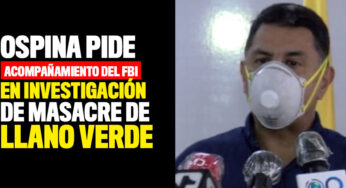 Ospina pide acompañamiento del FBI en investigación de masacre de Llano Verde