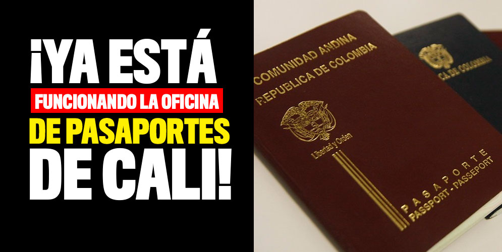 Oficina De Pasaportes De Cali Ya Está Funcionando 6225