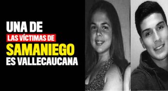 ¡Una de las víctimas de Samaniego es vallecaucana!
