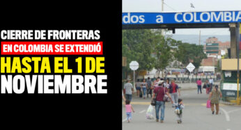 Cierre de fronteras en Colombia se extendió hasta el 1 de noviembre