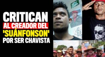 Critican al creador del 'Suánfonson' por ser chavista