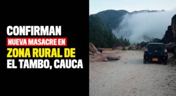 Confirman nueva masacre en El Tambo, Cauca