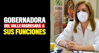 Gobernadora del Valle anunció que regresará a sus funciones
