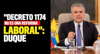 "Decreto 1174 no es una reforma laboral": Duque