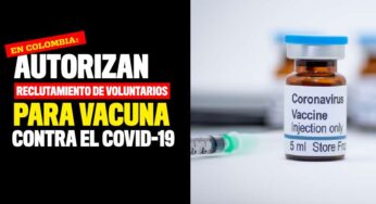 Autorizan reclutamiento de voluntarios para vacuna contra el covid-19 en Colombia