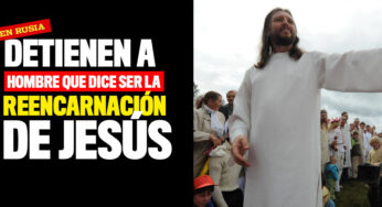 ¡En Rusia! Detienen a hombre que dice ser la reencarnación de Jesús
