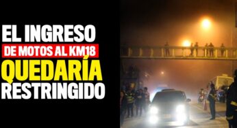 El ingreso de motos al Kilómetro 18 quedaría restringido
