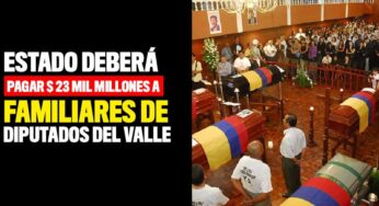 Estado deberá pagar $ 23 mil millones a familiares de diputados del Valle