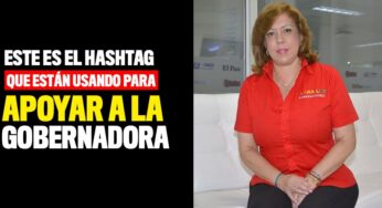 El hashtag que están usando para apoyar a la Gobernadora