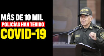 Más de 10 mil policías han tenido Covid-19