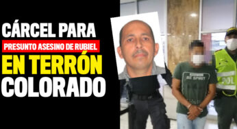 Cárcel para presunto asesino de Rubiel en Terrón Colorado