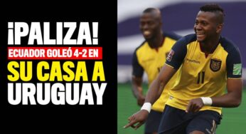 Ecuador le metió una paliza a Uruguay goleándolo 4-2
