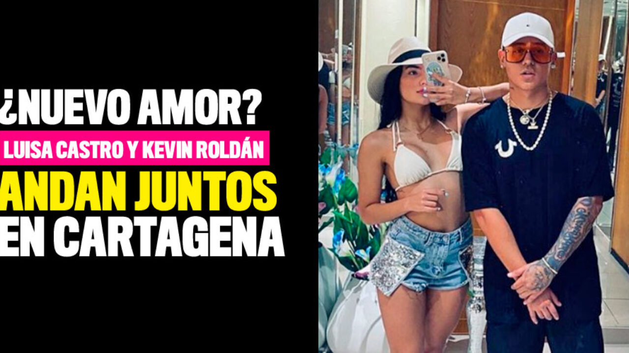 Luisa Castro y Kevin Roldán están juntos en Cartagena