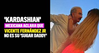 'Kardashian' mexicana aclara que Vicente Fernández Jr no es su 'Sugar Daddy'