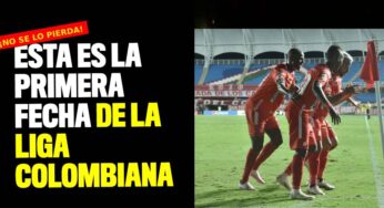 ¡No se lo pierda! Esta es la primera fecha de la liga colombiana de fútbol