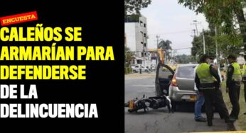 Caleños se armarían para evitar ser víctimas de la delincuencia