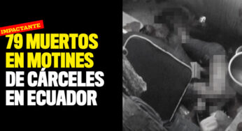 Masacre en cárceles de Ecuador deja 79 muertos