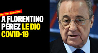 El presidente del Real Madrid, Florentino Pérez, dio positivo por Covid-19