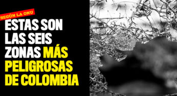 Estas son las seis zonas más peligrosas de Colombia