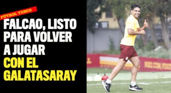 ¡Vuelve Falcao! Luego de 46 días está convocado para jugar con Galatasaray