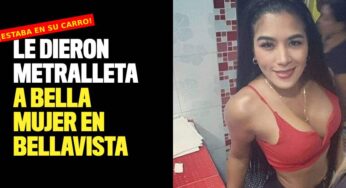 Le dieron metralleta a bella mujer en el barrio Bellavista