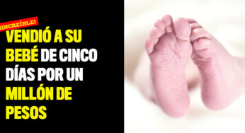 Vendió a su bebé de cinco días por un millón de pesos
