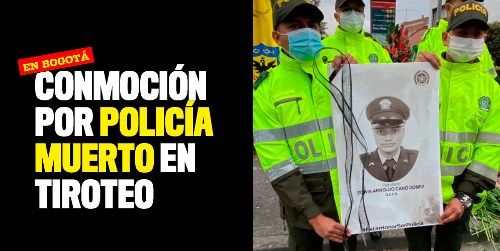 Conmoción en Bogotá por policía muerto en tiroteo