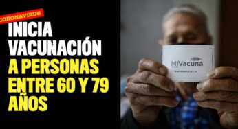 Inicia vacunación a personas entre 60 y 79 años