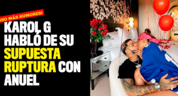 Karol G habló de su supuesta ruptura con Anuel