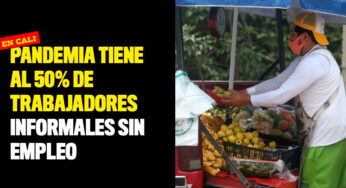 La pandemia tiene al 50% de trabajadores informales de Cali sin empleo