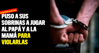 Puso a sus sobrinas a jugar al papá y a la mamá para violarlas