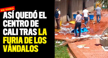 Así quedó el Centro de Cali tras la furia de los vándalos