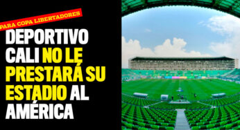 Deportivo Cali no le prestará su estadio al América